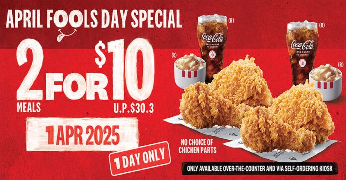 KFC April Fools’ Day Deal: 2 Meals for Just S$10 – One Day Only!