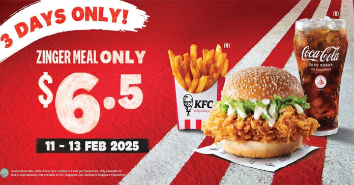 KFC S$6.50 Zinger Meal Deal (11-13 Feb 2025) – Limited-Time Offer