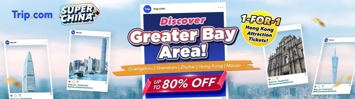 Explore Greater Bay Area with up to 80% savings on Trip.com